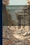 The Rock Tombs of Deir El Gebr?wi; Volume 11