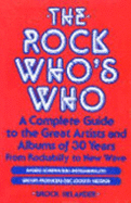 The Rock Who's Who: A Biographical Dictionary and Critical Discography Including Rhythm-And-Blues, Soul, Rockabilly, Folk, Country, Easy Listening, Punk, and New Wave