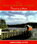 The Rockbound Coast: Travels in Maine - Little, Christopher