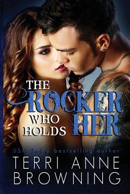 The Rocker Who Holds Her - Browning, Terri Anne