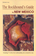 The Rockhound's Guide to New Mexico