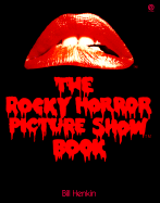 The Rocky Horror Picture Show Book - Henkin, Bill