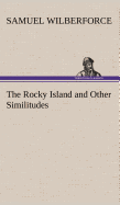 The Rocky Island and Other Similitudes