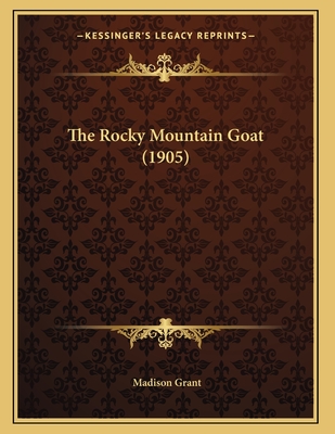 The Rocky Mountain Goat (1905) - Grant, Madison