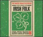 The Rocky Road to Dublin: The Best of Irish Folk