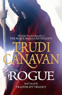 The Rogue: Book 2 of the Traitor Spy - Canavan, Trudi