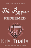 The Rogue Redeemed: Book One: Stefan and Blake