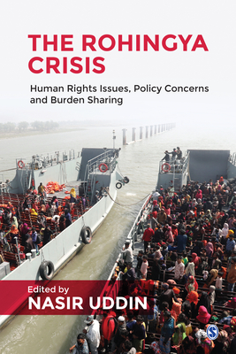 The Rohingya Crisis: Human Rights Issues, Policy Concerns and Burden Sharing - Uddin, Nasir (Editor)