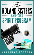 The Roland Sisters and The Spirit Program