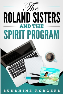 The Roland Sisters and the Spirit Program - Rodgers, Sunshine