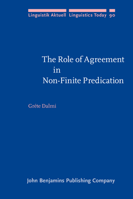 The Role of Agreement in Non-Finite Predication - Dalmi, Grte