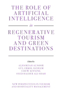 The Role of Artificial Intelligence in Regenerative Tourism and Green Destinations