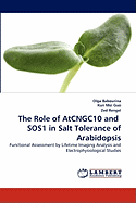The Role of Atcngc10 and Sos1 in Salt Tolerance of Arabidopsis