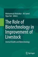 The Role of Biotechnology in Improvement of Livestock: Animal Health and Biotechnology