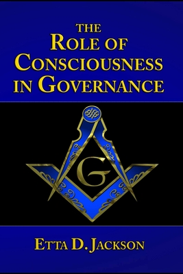 The Role of Consciousness in Governance - Jackson, Etta D