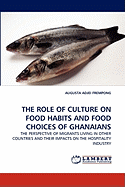 The Role of Culture on Food Habits and Food Choices of Ghanaians