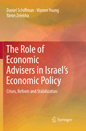 The Role of Economic Advisers in Israel's Economic Policy: Crises, Reform and Stabilization