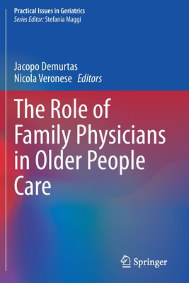 The Role of Family Physicians in Older People Care - Demurtas, Jacopo (Editor), and Veronese, Nicola (Editor)