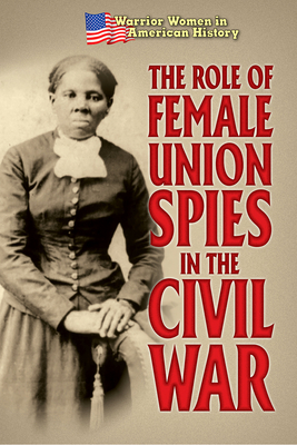 The Role of Female Union Spies in the Civil War - Murray, Hallie