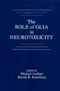 The role of glia in neurotoxicity