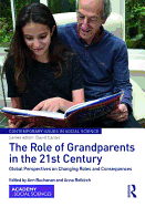 The Role of Grandparents in the 21st Century: Global Perspectives on Changing Roles and Consequences