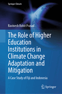 The Role of Higher Education Institutions in Climate Change Adaptation and Mitigation: A Case Study of Fiji and Indonesia