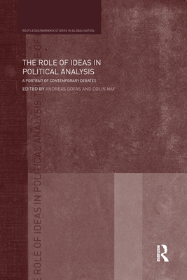 The Role of Ideas in Political Analysis: A Portrait of Contemporary Debates - Gofas, Andreas (Editor), and Hay, Colin (Editor)