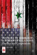 The Role of Ideology in Syrian-Us Relations: Conflict and Cooperation
