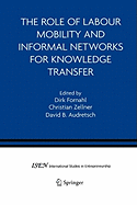 The Role of Labour Mobility and Informal Networks for Knowledge Transfer