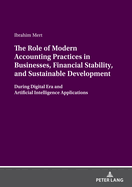 The Role of Modern Accounting Practices in Businesses, Financial Stability, and Sustainable Development: During Digital Era and Artificial Intelligence Applications