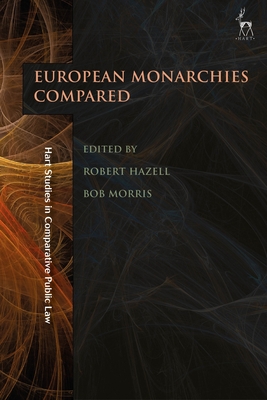 The Role of Monarchy in Modern Democracy: European Monarchies Compared - Hazell, Robert (Editor), and Morris, Bob (Editor)