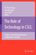 The Role of Technology in Cscl: Studies in Technology Enhanced Collaborative Learning