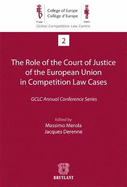 The Role of the Court of Justice of the European Union in Competition Law Cases