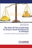 The Role of the Leadership to Ensure Good Governance in Ethiopia