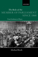 The Role of the Members of Parliament Since 1868: From Gentlemen to Players