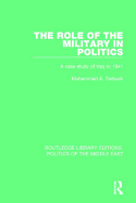 The Role of the Military in Politics: A Case Study of Iraq to 1941