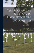 The Role of the Military in Underdeveloped Countries