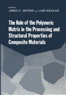 The role of the polymeric matrix in the processing and structural properties of composite materials