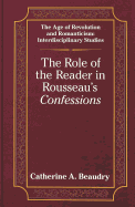 The Role of the Reader in Rousseau's Confessions - May, Gita (Editor), and Beaudry, Catherine A