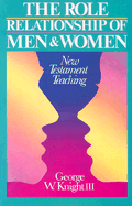 The Role Relationship of Men and Women: New Testament Teaching