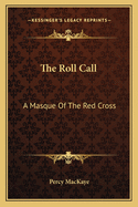 The Roll Call: A Masque Of The Red Cross