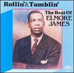 The Rollin' & Tumblin': The Best of Elmore James [Relic]