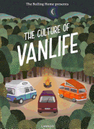 The Rolling Home presents The Culture of Vanlife