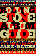 The Rolling Stone Album Guide: Completely New Reviews: Every Essential Album, Every Essential Artist