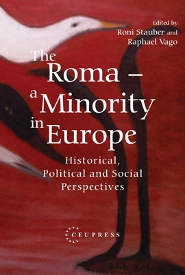 The Roma - A Minority in Europe: Historical, Political and Social Perspectives - Stauber, Roni (Editor), and Vago, Raphael (Editor), and Bauer, Yehuda (Foreword by)