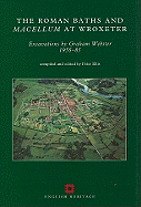The Roman Baths and Macellum at Wroxeter: Excavations by Graham Webster 1955-85
