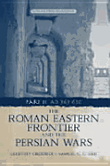 The Roman Eastern Frontier and the Persian Wars AD 363-628