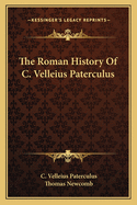 The Roman History of C. Velleius Paterculus