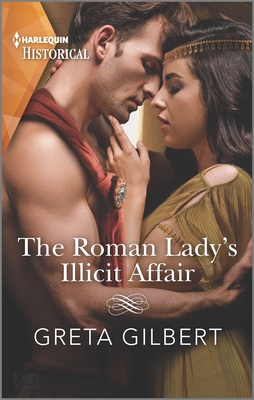 The Roman Lady's Illicit Affair - Gilbert, Greta