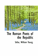 The Roman Poets of the Republic